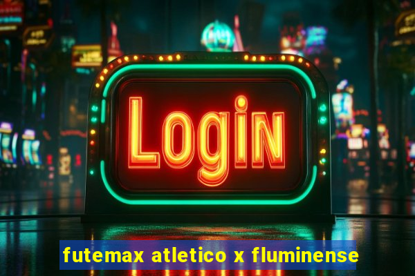 futemax atletico x fluminense